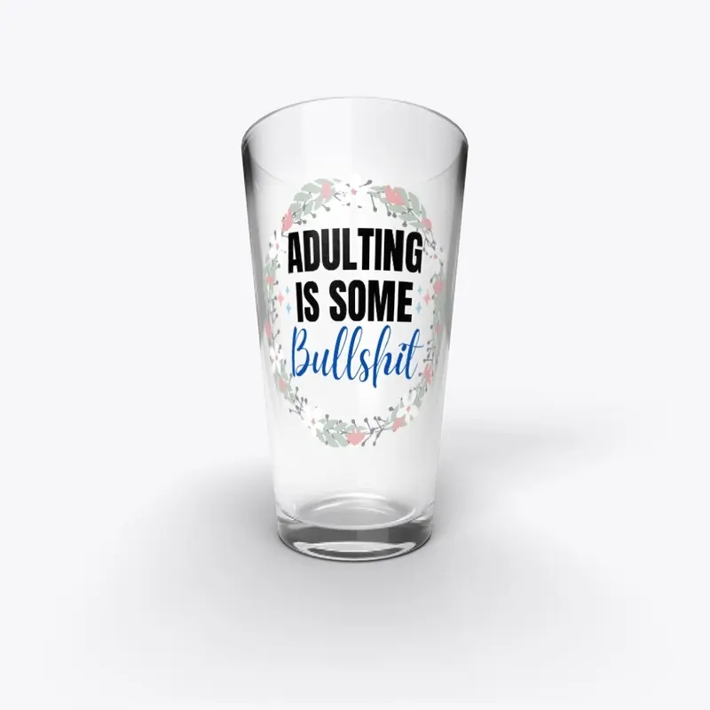 Adulting Is Some Bullshit