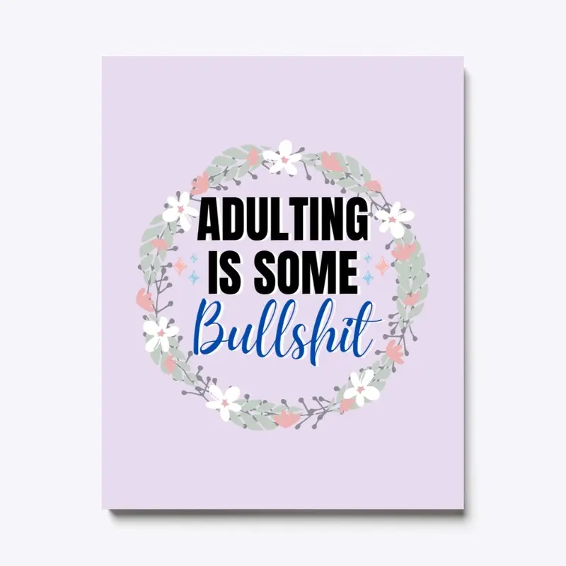 Adulting Is Some Bullshit